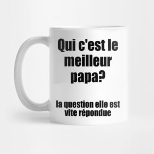 Qui c'est le meilleur papa? / I Love My Dad Mug